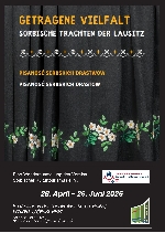 Bild 1: Plakat Wanderausstellung �Getragene Vielfalt � Sorbische Trachten der Lausitz� , Quelle: Landkreis Spree-Nei�e/Wokrejs Sprjewja-Nysa