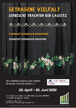 Bild 1: Plakat Wanderausstellung �Getragene Vielfalt � Sorbische Trachten der Lausitz� , Quelle: Landkreis Spree-Nei�e/Wokrejs Sprjewja-Nysa